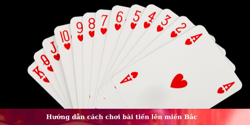 cách chơi bài tiến lên